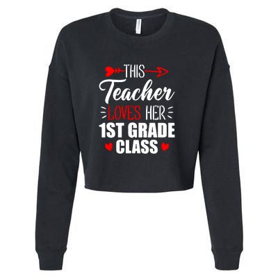 First Grade Teacher This Teacher Loves Her 1st Grade Class Gift Cropped Pullover Crew