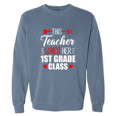 First Grade Teacher This Teacher Loves Her 1st Grade Class Gift Garment-Dyed Sweatshirt