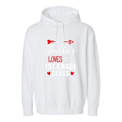 First Grade Teacher This Teacher Loves Her 1st Grade Class Gift Garment-Dyed Fleece Hoodie