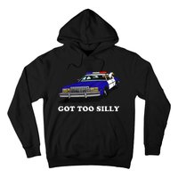 Funny Got Too Silly Goose  Hoodie