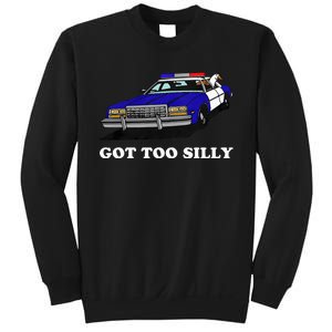 Funny Got Too Silly Goose  Sweatshirt