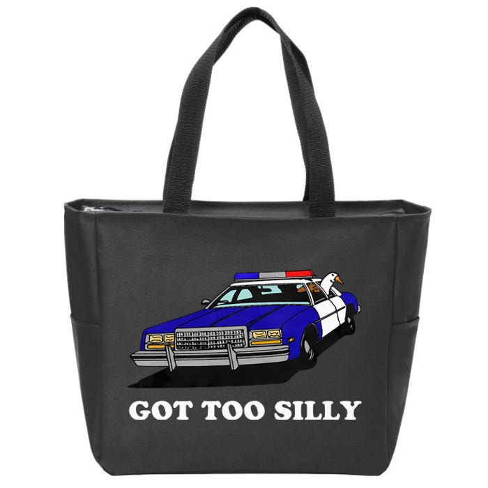 Funny Got Too Silly Goose  Zip Tote Bag