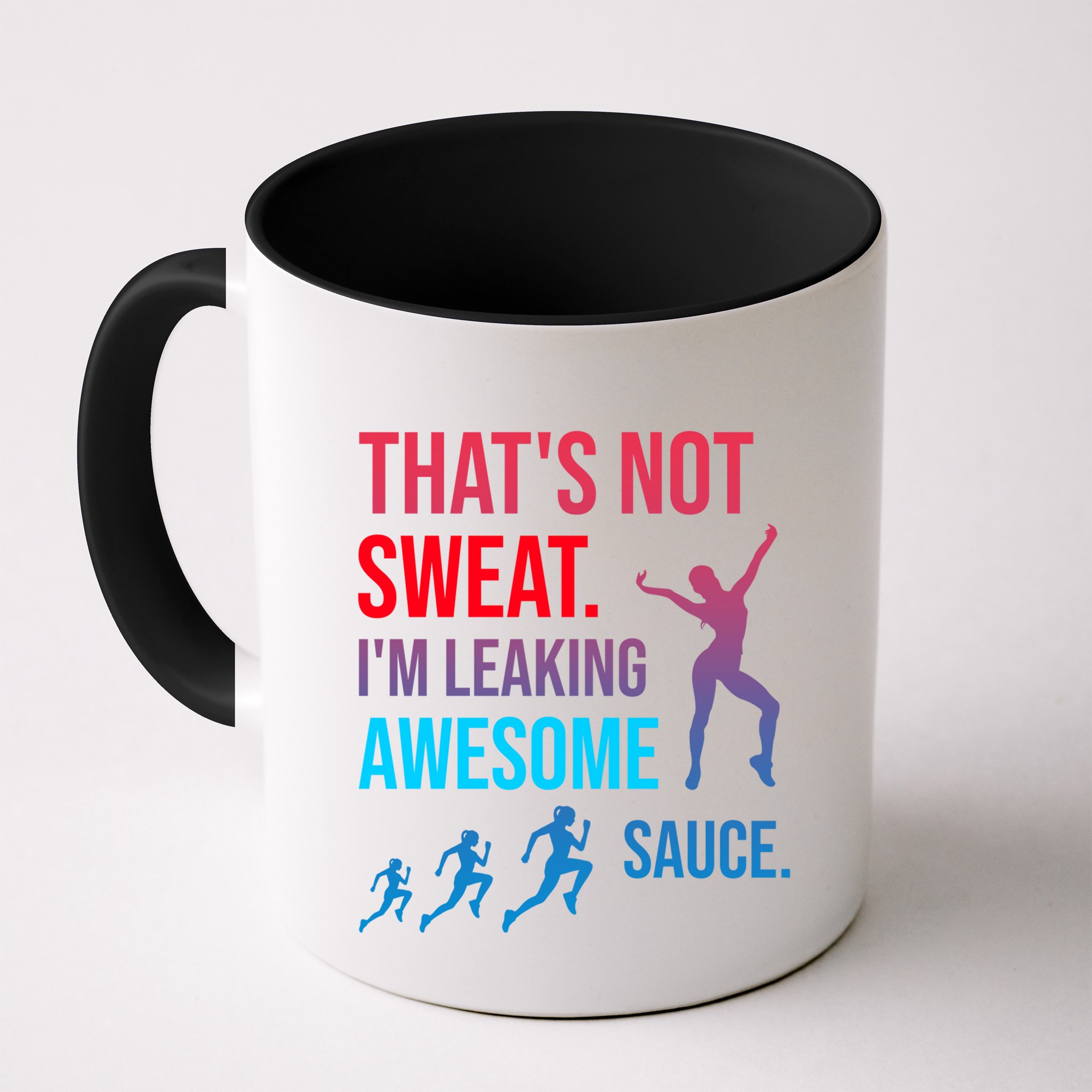 Fitness Gym Thats Not Sweat Im Leaking Awesome Sauce Funny Gift Mug