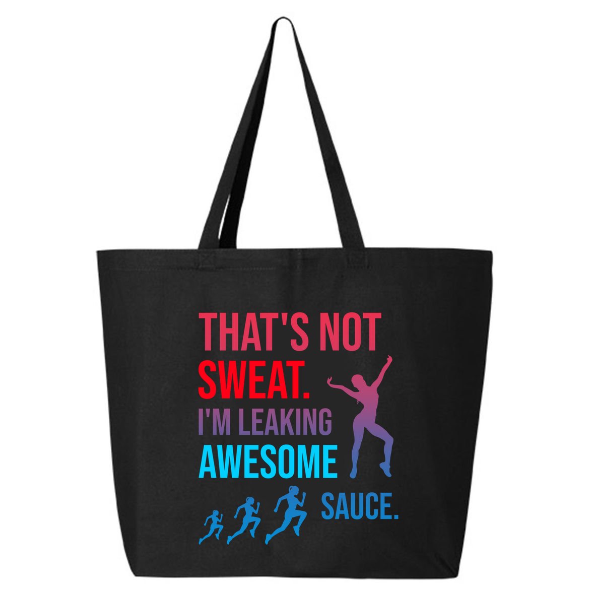 Fitness Gym Thats Not Sweat Im Leaking Awesome Sauce Funny Gift 25L Jumbo Tote