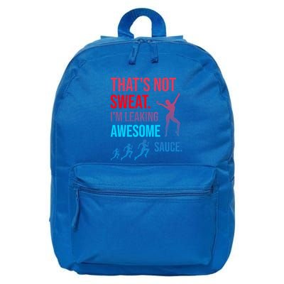 Fitness Gym Thats Not Sweat Im Leaking Awesome Sauce Funny Gift 16 in Basic Backpack