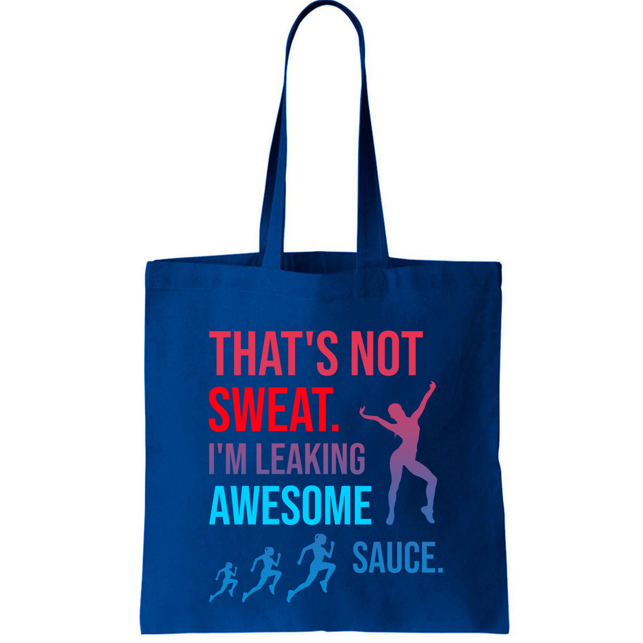 Fitness Gym Thats Not Sweat Im Leaking Awesome Sauce Funny Gift Bag