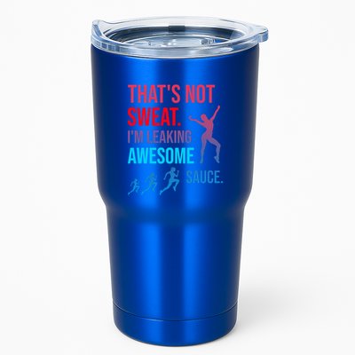 Fitness Gym Thats Not Sweat Im Leaking Awesome Sauce Funny Gift Tumbler