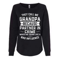 Funny Gift They Call Me Grandpa Because Partner In Crime Womens California Wash Sweatshirt