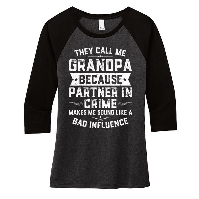 Funny Gift They Call Me Grandpa Because Partner In Crime Women's Tri-Blend 3/4-Sleeve Raglan Shirt