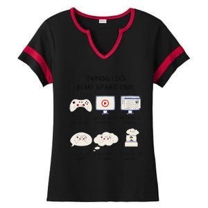 Funny Gamer Things I Do In My Spare Time Gaming Ladies Halftime Notch Neck Tee