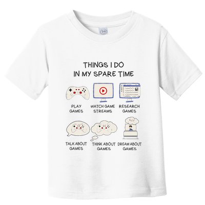 Funny Gamer Things I Do In My Spare Time Gaming Toddler T-Shirt
