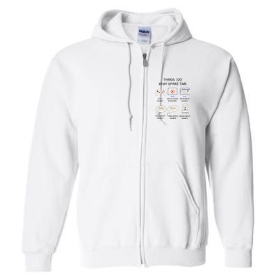Funny Gamer Things I Do In My Spare Time Gaming Full Zip Hoodie