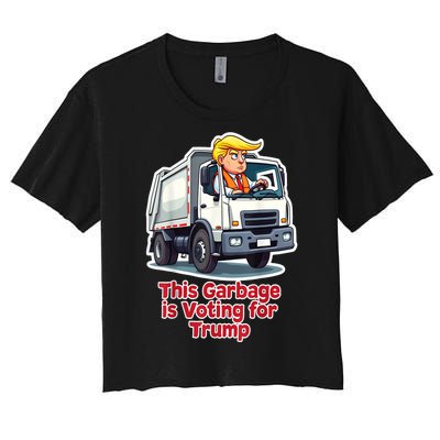 Funny Garbage Truck Trump 2024 This Garbage Is Voting Trump Gift Women's Crop Top Tee