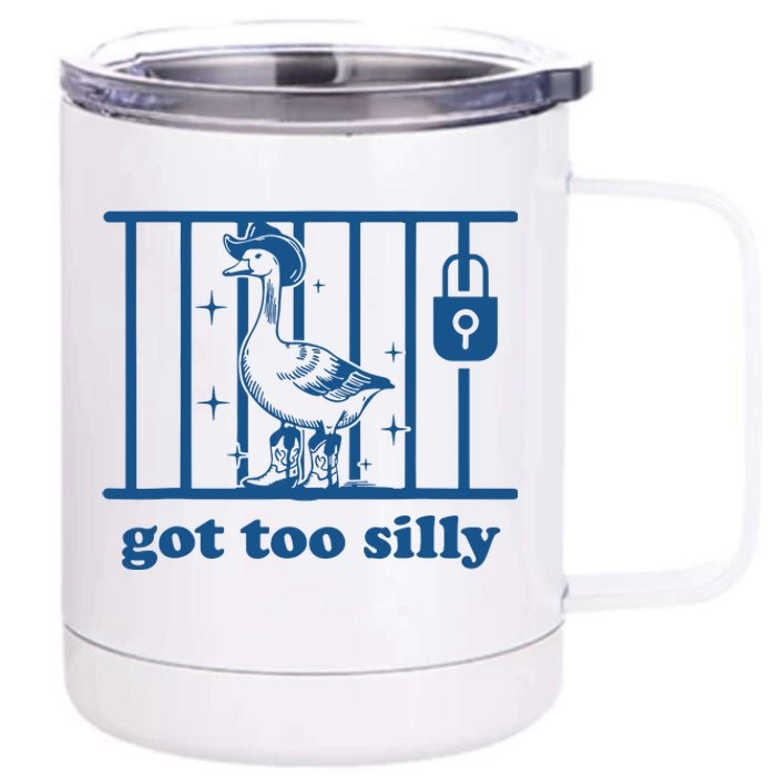 Funny Got Too Silly Women Silly Goose 12 oz Stainless Steel Tumbler Cup