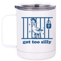 Funny Got Too Silly Women Silly Goose 12 oz Stainless Steel Tumbler Cup