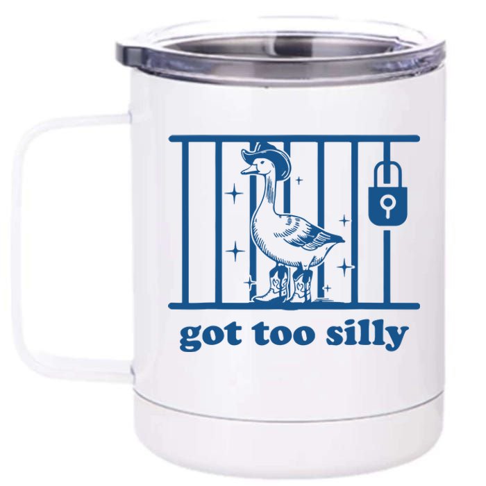 Funny Got Too Silly Women Silly Goose 12 oz Stainless Steel Tumbler Cup