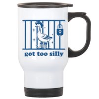 Funny Got Too Silly Women Silly Goose Stainless Steel Travel Mug