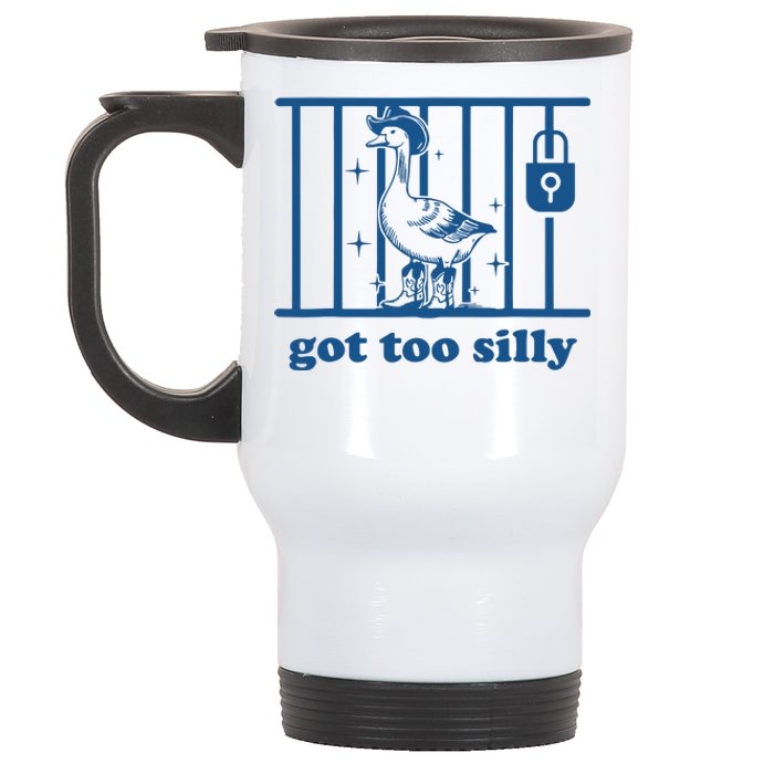 Funny Got Too Silly Women Silly Goose Stainless Steel Travel Mug