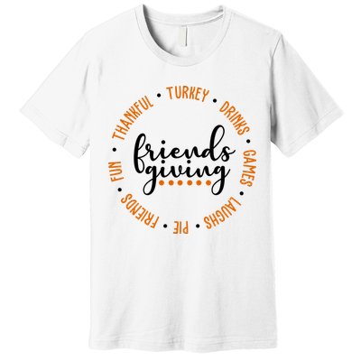 Friends Giving Thanksgiving Festive Holiday Gift Premium T-Shirt