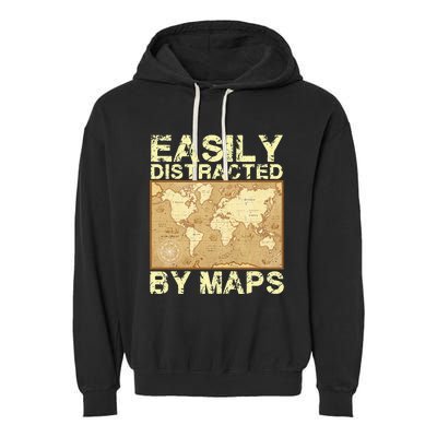 Funny Geography Teacher Easily Distracted By Maps Garment-Dyed Fleece Hoodie