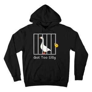 Funny Got Too Silly Silly Goose Hoodie