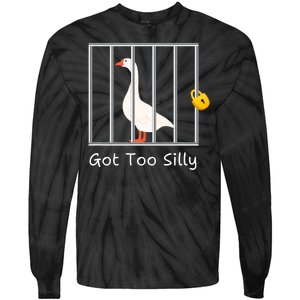 Funny Got Too Silly Silly Goose Tie-Dye Long Sleeve Shirt