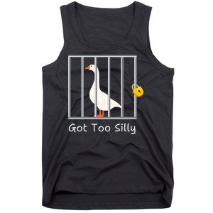 Funny Got Too Silly Silly Goose Tank Top