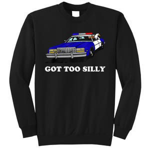 Funny Got Too Silly Goose  Sweatshirt