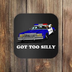 Funny Got Too Silly Goose  Coaster