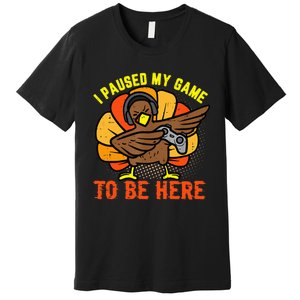 Funny Gamer Turkey Thanksgiving Pause Premium T-Shirt