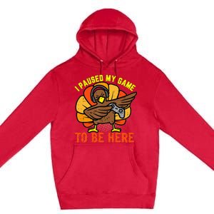 Funny Gamer Turkey Thanksgiving Pause Premium Pullover Hoodie