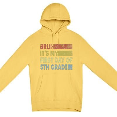 Fifth Grade Teacher Bruh ItS My First Day Of 5th Grade Gift Premium Pullover Hoodie