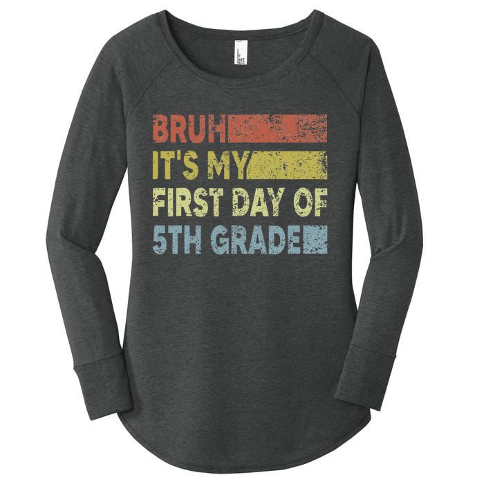 Fifth Grade Teacher Bruh ItS My First Day Of 5th Grade Gift Women's Perfect Tri Tunic Long Sleeve Shirt