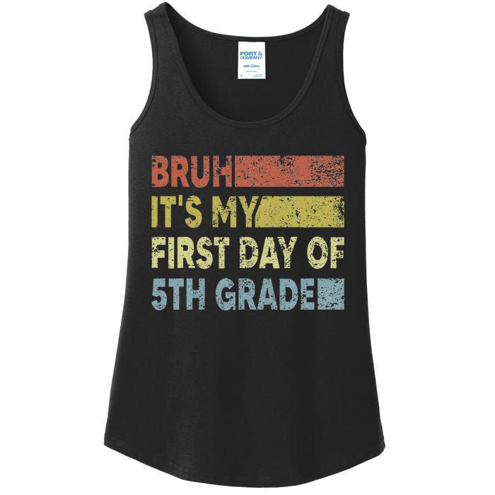 Fifth Grade Teacher Bruh ItS My First Day Of 5th Grade Gift Ladies Essential Tank