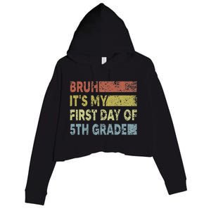 Fifth Grade Teacher Bruh ItS My First Day Of 5th Grade Gift Crop Fleece Hoodie