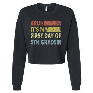 Fifth Grade Teacher Bruh ItS My First Day Of 5th Grade Gift Cropped Pullover Crew