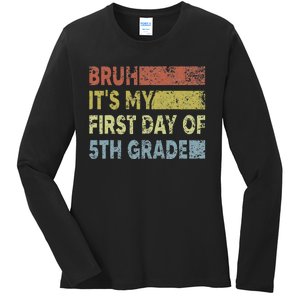 Fifth Grade Teacher Bruh ItS My First Day Of 5th Grade Gift Ladies Long Sleeve Shirt