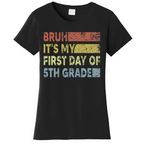 Fifth Grade Teacher Bruh ItS My First Day Of 5th Grade Gift Women's T-Shirt