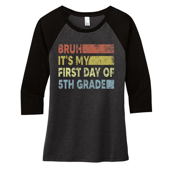 Fifth Grade Teacher Bruh ItS My First Day Of 5th Grade Gift Women's Tri-Blend 3/4-Sleeve Raglan Shirt