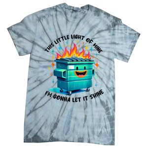 Funny Groovy This Little Lightof Mine Lil Dumpster Fire Tie-Dye T-Shirt