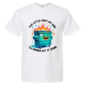 Funny Groovy This Little Lightof Mine Lil Dumpster Fire Garment-Dyed Heavyweight T-Shirt