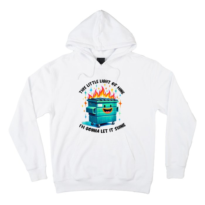 Funny Groovy This Little Lightof Mine Lil Dumpster Fire Hoodie