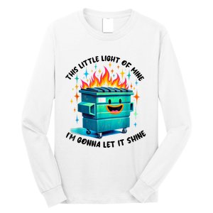 Funny Groovy This Little Lightof Mine Lil Dumpster Fire Long Sleeve Shirt