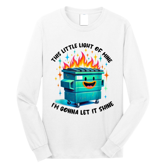 Funny Groovy This Little Lightof Mine Lil Dumpster Fire Long Sleeve Shirt