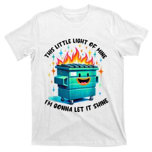 Funny Groovy This Little Lightof Mine Lil Dumpster Fire T-Shirt