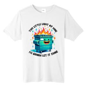 Funny Groovy This Little Lightof Mine Lil Dumpster Fire Tall Fusion ChromaSoft Performance T-Shirt