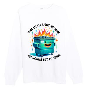 Funny Groovy This Little Lightof Mine Lil Dumpster Fire Premium Crewneck Sweatshirt