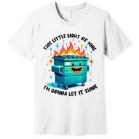 Funny Groovy This Little Lightof Mine Lil Dumpster Fire Premium T-Shirt