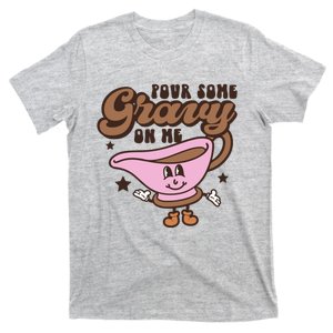 Fall Graphic TeesPour Some Gravy On Me T-Shirt