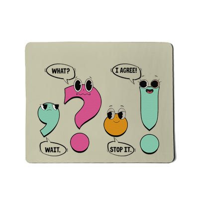 Funny Grammar Teacher Wait What Stop It I Agree Funny Mousepad